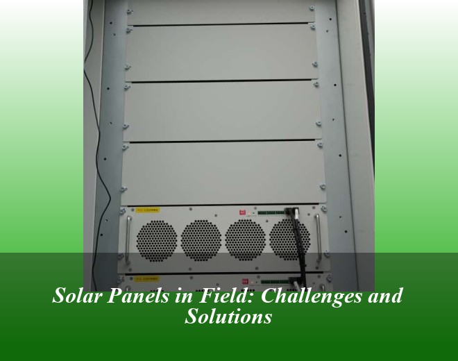 Solar Panels in Field: Challenges and Solutions